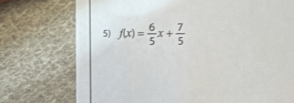 f(x)= 6/5 x+ 7/5 