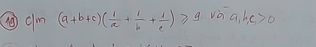 c|m(a+b+c)( 1/a + 1/b + 1/c )≥slant 9 và a, b, c, 0