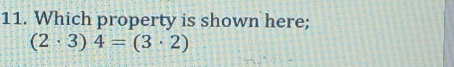 Which property is shown here;
(2· 3)4=(3· 2)