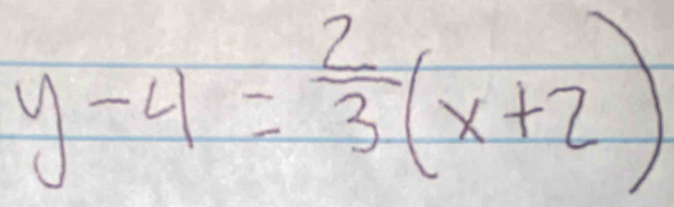 y-4= 2/3 (x+2)