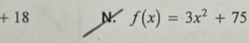 +18
N. f(x)=3x^2+75