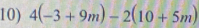 4(-3+9m)-2(10+5m)