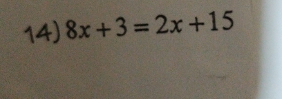 8x+3=2x+15