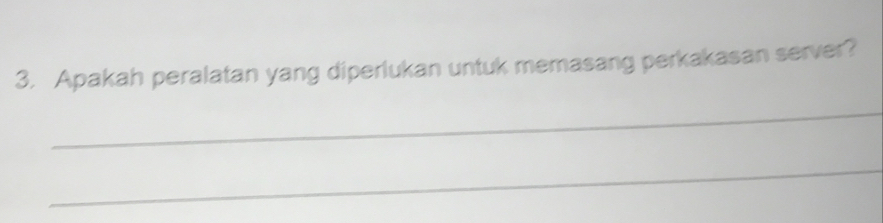 Apakah peralatan yang diperlukan untuk memasang perkakasan server? 
_ 
_