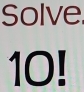 Solve
10!