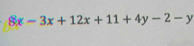 8x=3x+12x+11+4y-2-y