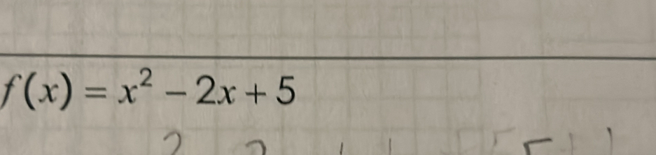 f(x)=x^2-2x+5