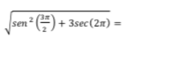 sqrt(sen^2(frac 3π )2)+3sec (2π )=