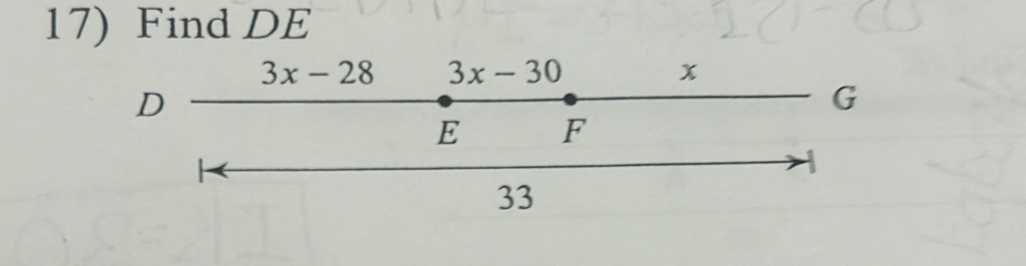 Find DE
3x-28 3x-30
x
D
G
E F
1
33