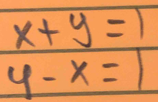 x+y=1
y-x=1