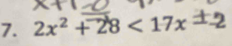 2x^2+28<17x± 2