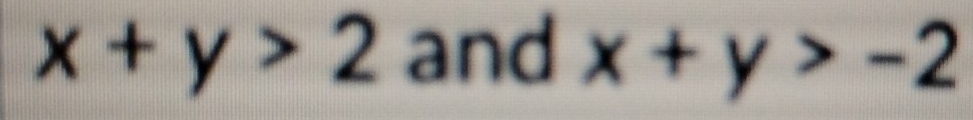 x+y>2 and x+y>-2