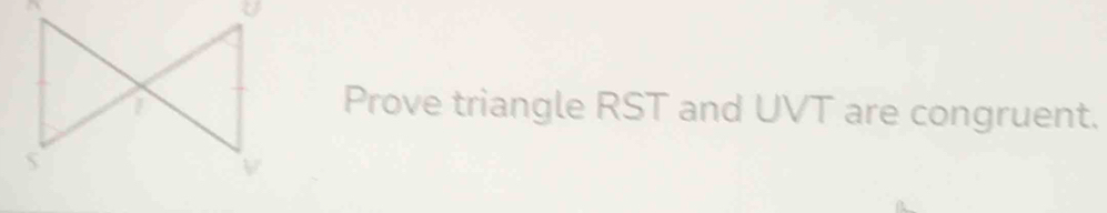 Prove triangle RST and UVT are congruent.