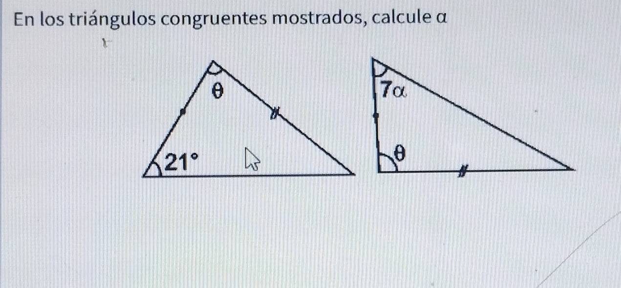 En los triángulos congruentes mostrados, calcule α