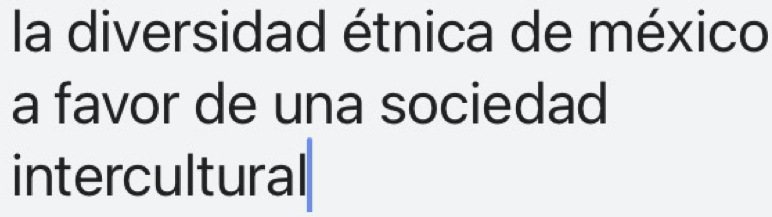 la diversidad étnica de méxico 
a favor de una sociedad 
intercultural