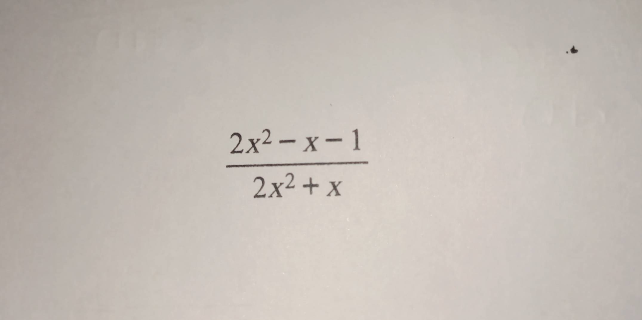  (2x^2-x-1)/2x^2+x 