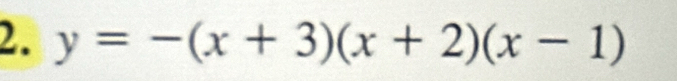 y=-(x+3)(x+2)(x-1)