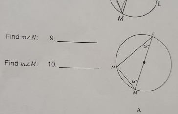 Find m∠ N. 9.
_
Find m∠ M: 10.
_
A