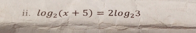 log _2(x+5)=2log _23