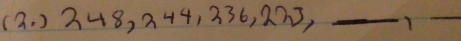 (2. ) 348, 244, 336, 2,_ 
_