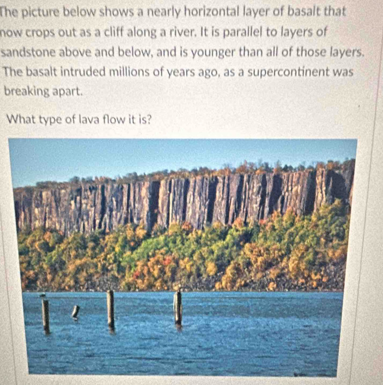 Solved: The picture below shows a nearly horizontal layer of basalt ...