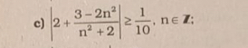 |2+ (3-2n^2)/n^2+2 |≥  1/10 , n∈ Z;