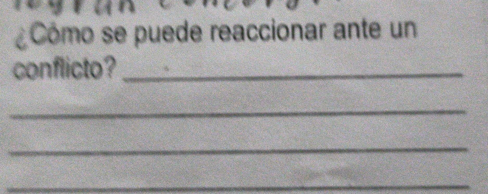 Cómo se puede reaccionar ante un 
conflicto?_ 
_ 
_ 
_