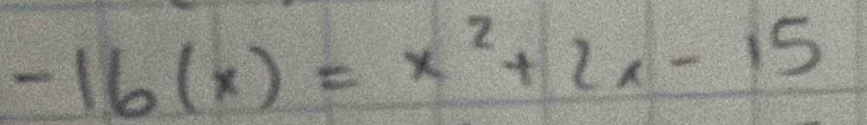 -16(x)=x^2+2x-15