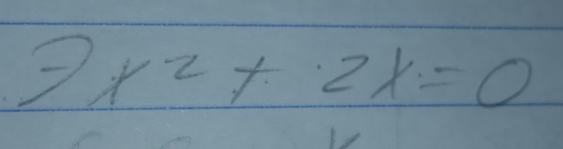 7x^2+2x=0