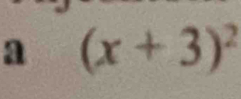 a (x+3)^2