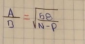  A/B =sqrt(frac 58)N-P