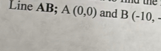 Line AB; A(0,0) and B(-10,