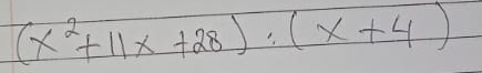 (x^2+11x+28):(x+4)