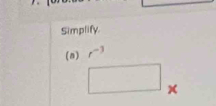 Simplify 
(a) r^(-3)°
x