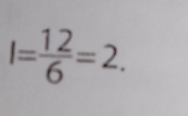 I= 12/6 =2.