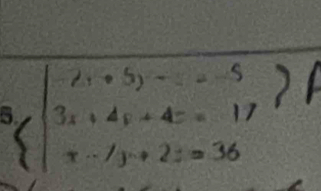 5 beginarrayl ∠ 1+5y-z=-5 3x+4y+4z=17 x-1y+2z=36endarray.