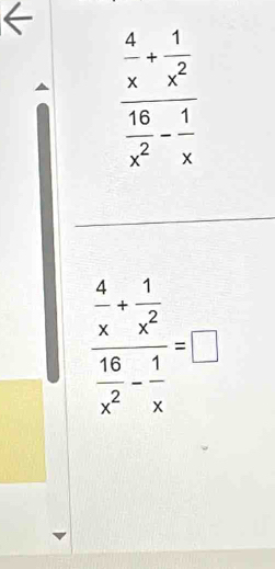 frac  4/x + 1/x^2  16/x^2 - 1/x =□