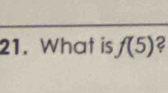 What is f(5) 6