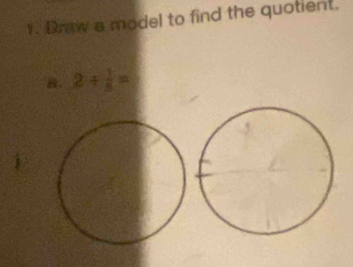 Draw a model to find the quotient. 
8. 2/  1/8 =