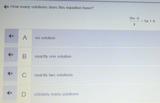 Solved: How many solutions does this equation have? (15x-5)/3 =5x+4 × A ...