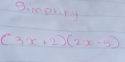 3impriFy
(3x+2)(2x-5)