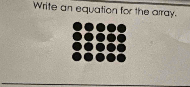 Write an equation for the array.