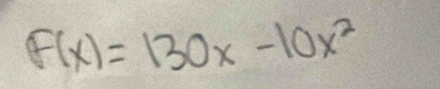 f(x)=130x-10x^2