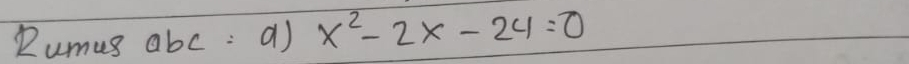 Rumus abc : a) x^2-2x-24=0