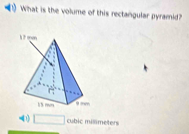 What is the volume of this rectangular pyramid? 
-) □ cubic millimeters