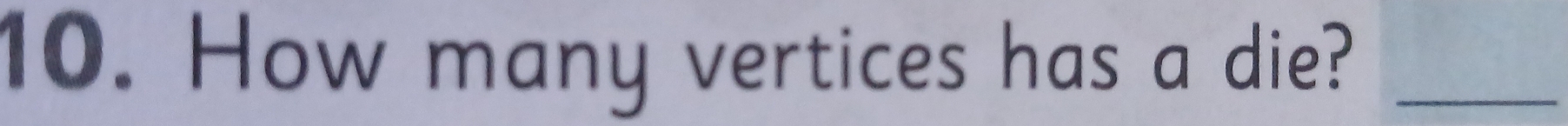 How many vertices has a die?_