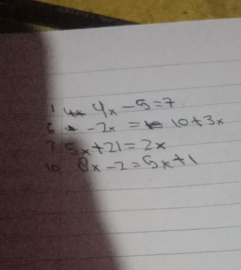 4*4x-5=7
-2x=10+3x
5x+21=2x
16 8x-2=5x+1