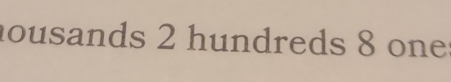 housands 2 hundreds 8 one