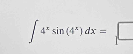 ∈t 4^xsin (4^x)dx=□