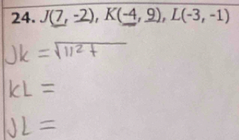 J(7,-2), K(-4,_ 9), L(-3,-1)